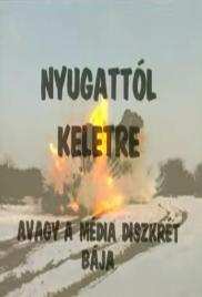 Nyugattól keletre, avagy a média diszkrét bája